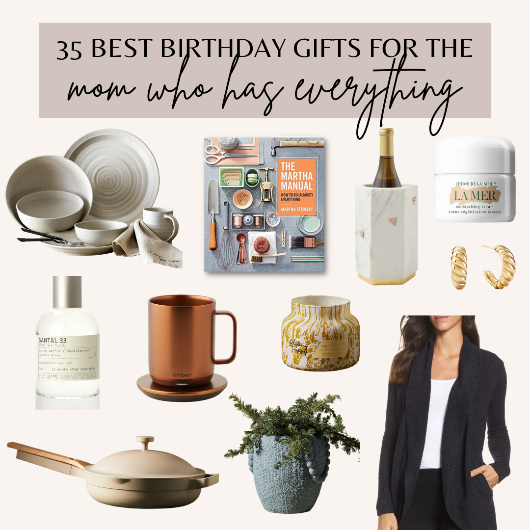 35 Best Birthday Gifts for the Mom Who Has Everything - Mozie
