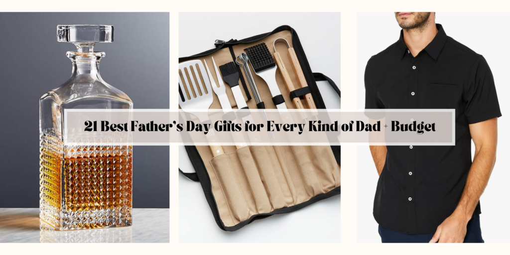 21 Best Father’s Day Gifts for Every Kind of Dad