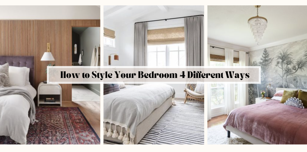 Choose Your Style How to Style Your Bedroom 4 Different Ways