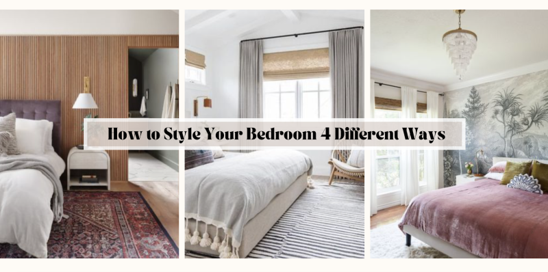 Choose Your Style: How to Style Your Bedroom 4 Different Ways