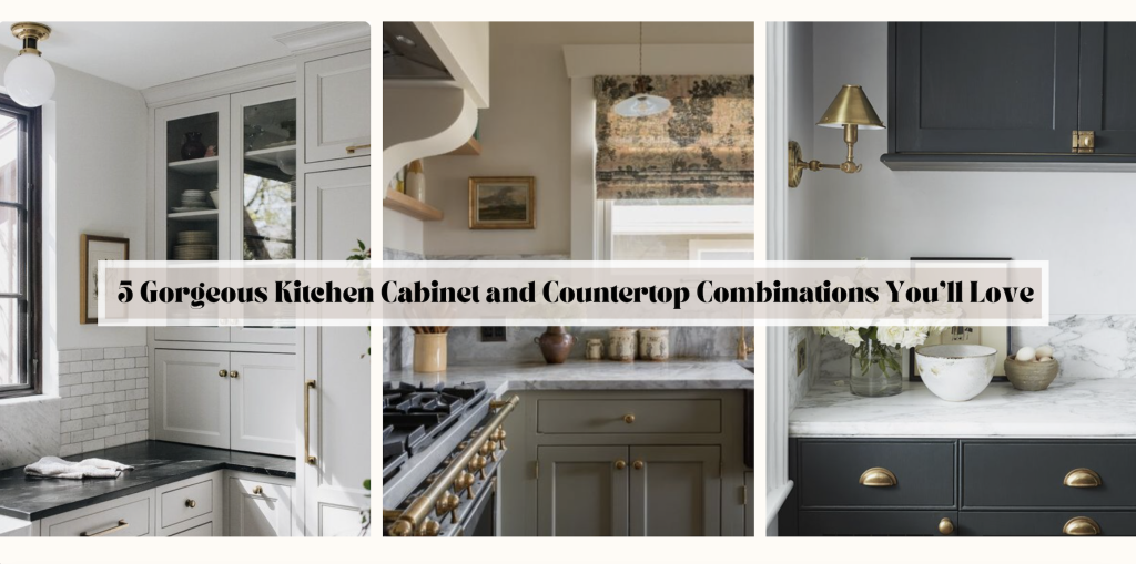 5 Kitchen Cabinet and Countertop Combinations You’ll Love