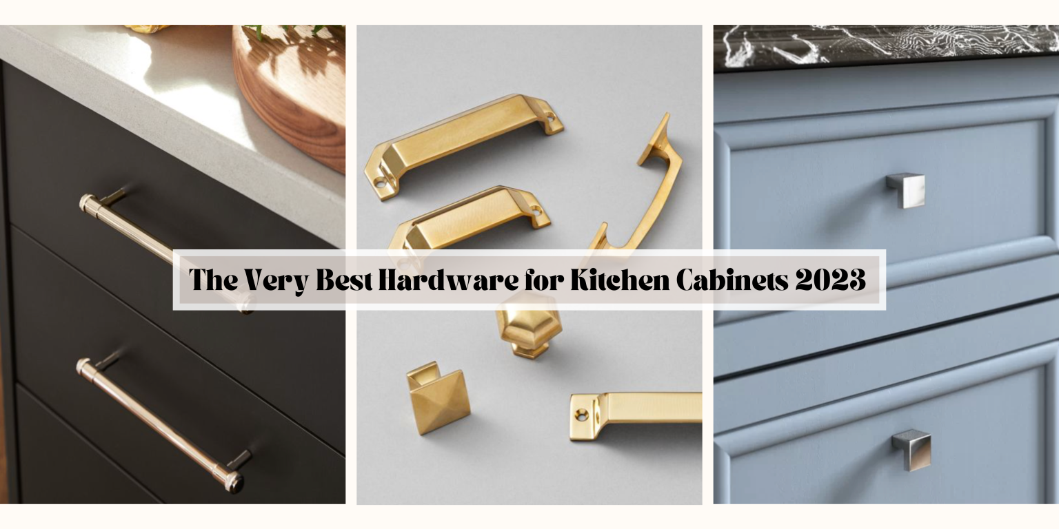 The Very Best Hardware for Kitchen 2023, Our Top 12 Picks Mozie