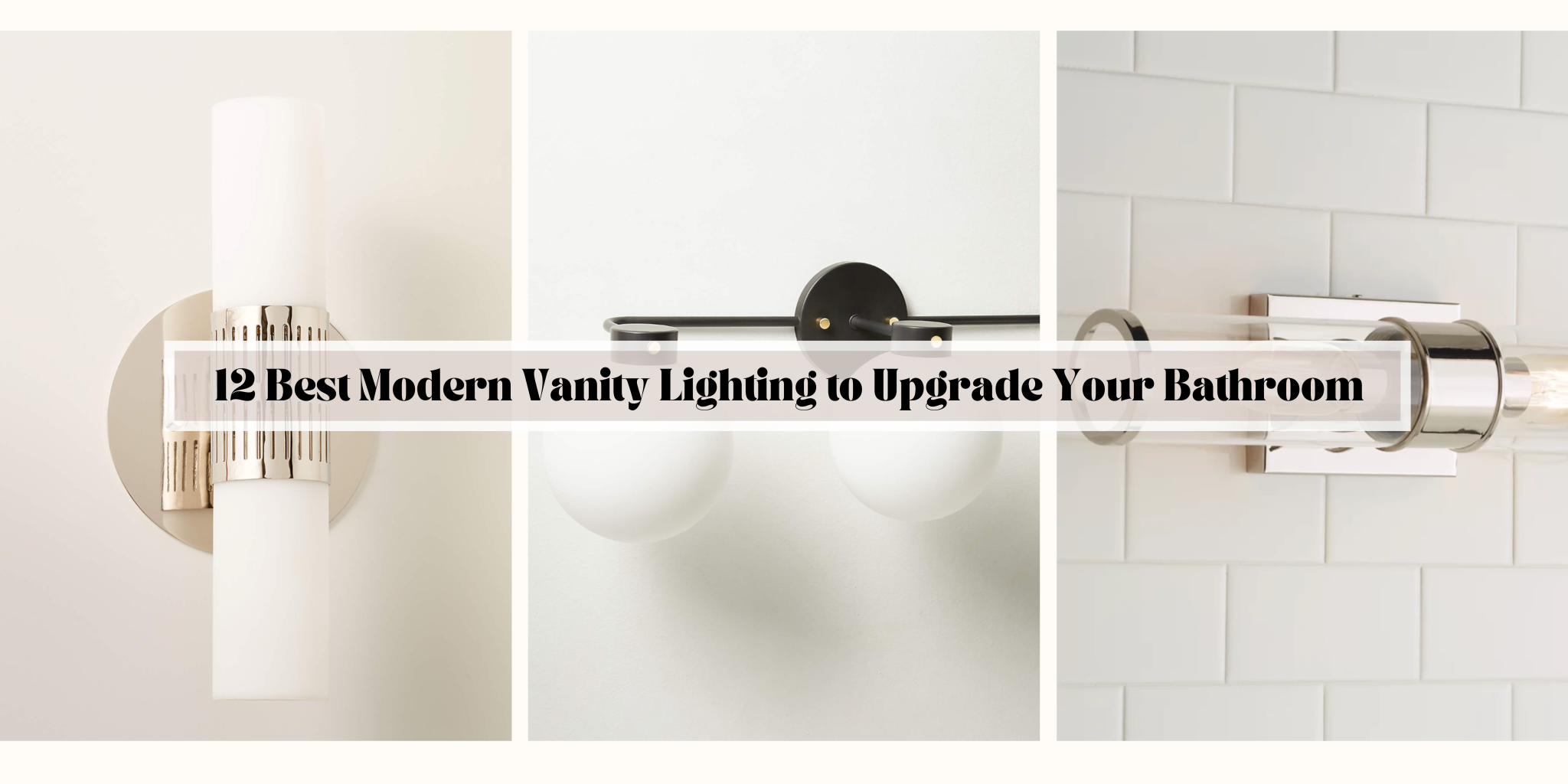 12 Best Modern Vanity Lighting and Sconces to Upgrade Your Bathroom